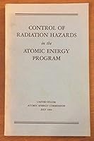 Control Of Radiation Hazards In The Atomic Energy Program B000ITFBUW Book Cover