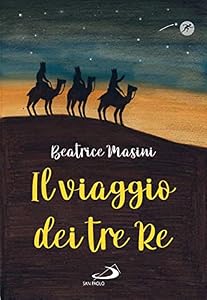 Il viaggio dei tre re. Aspettando Natale