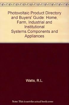 Photovoltaic Product Directory & Buyers Guide: Home, Farm, Industrial, and Institutional Systems, Components, and Appliances