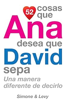 Paperback 52 Cosas Que Ana Desea Que David Sepa: Una Manera Diferente de Decirlo [Spanish] Book