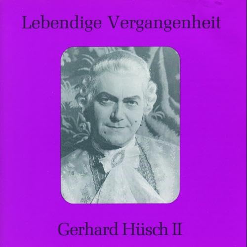 Lebendige Vergangenheit Gerhard Hüsch (Vol. 2) Gerhard Hübsch