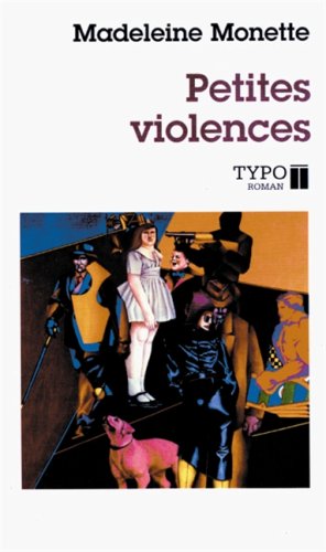 Petites violences: PETITES VIOLENCES (TYPO) [Paperback] Monette, Madeleine