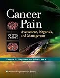 Cancer Pain: Assessment, Diagnosis, and Management