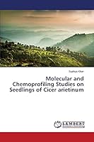 Molecular and Chemoprofiling Studies on Seedlings of Cicer arietinum 3659783757 Book Cover