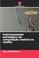 Posicionamento estratégico da computação vestível no retalho (Portuguese Edition) 6208743656 Book Cover