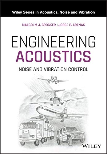 Engineering Acoustics: Noise and Vibration Control (Wiley Series in Acoustics Noise and Vibration)