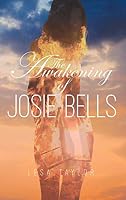 The Awakening of Josie Bells 1681396572 Book Cover
