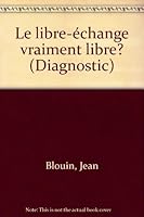 Le libre-echange vraiment libre? (Diagnostic) (French Edition) 2892240808 Book Cover