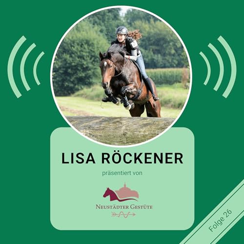 STAFFEL 5 FOLGE #26: Wie aus einem Sturz ein neuer Weg wurde &ndash; mit Lisa R&ouml;ckener I Neust&auml;dter Gest&uuml;te