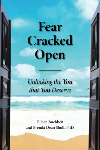 Fear Cracked Open: Getting the You that You deserve