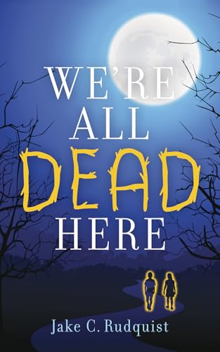 We're All Dead Here