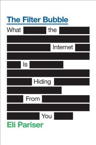 The Filter Bubble: What the Internet Is Hiding from You by Eli Pariser(2013-05-24)