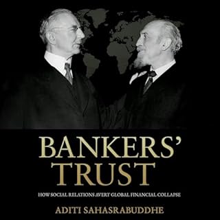 Bankers' Trust: How Social Relations Avert Global Financial Collapse Audiobook By Aditi Sahasrabuddhe cover art