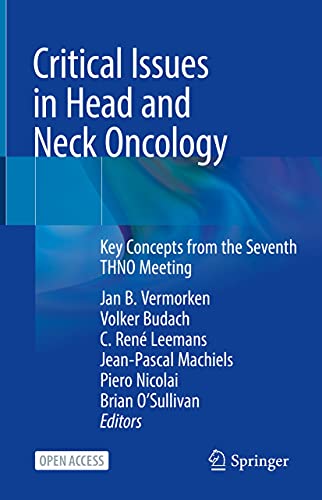 Critical Issues in Head and Neck Oncology: Key Concepts from the Seventh THNO Meeting (English Edition)