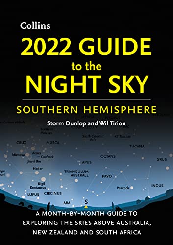 2022 Guide to the Night Sky Southern Hemisphere: A month-by-month guide to exploring the skies above Australia, New Zealand and South Africa (English Edition)