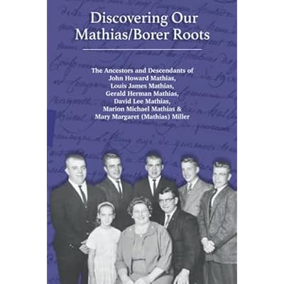 Discovering Our Mathias/Borer Roots
