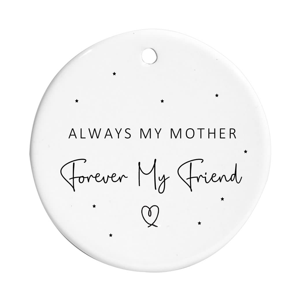 Maisie Moo Gifts Limited White Always My Mother Forever My Friend Ceramic Hanging Ornament Decoration Bauble Sign