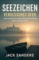 Seezeichen - Vergessenes Ufer: Der erste Fall von Svea Johannsen und Fenja Stein - Ein Plön Krimi (German Edition) B0F5MNQRXC Book Cover