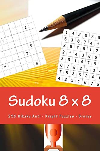 Sudoku 8 x 8 - 250 Hikaku Anti - Knight Puzzles -Bronze: Great option to relax (8 x 8 PITSTOP)