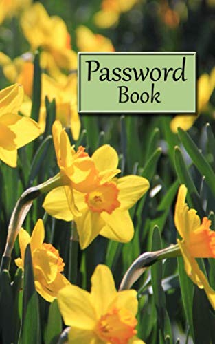 Password Book: Yellow Daffodil Notebook to Log Usernames and Passwords