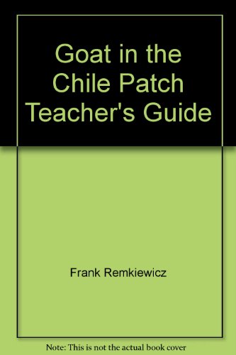 Goat in the Chile Patch Teacher's Guide 1563341905 Book Cover