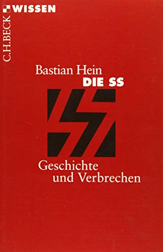 Die SS: Geschichte und Verbrechen Die SS: Geschichte und Verbrechen