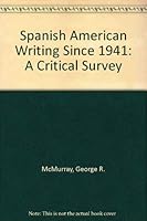 Spanish American Writing Since 1941: A Critical Survey 0804426236 Book Cover
