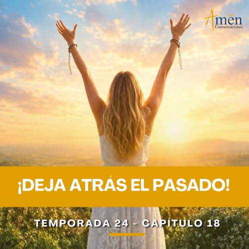 Deja atr&aacute;s el pasado - Padre Carlos Yepes - Amen Comunicaciones - Reflexiones para la Vida