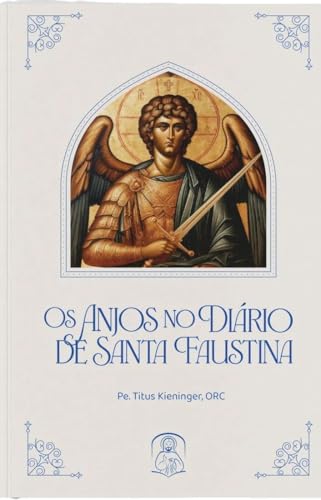 OS ANJOS NO DIÁRIO DE SANTA FAUSTINA