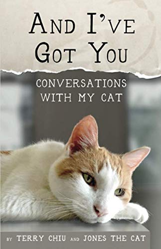 And I've Got You: Conversations With My Cat