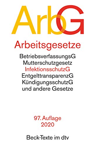 Preisvergleich Produktbild Arbeitsgesetze ArbG: mit den wichtigsten Bestimmungen zum Arbeitsverhältnis, Kündigungsrecht, Arbeitsschutzrecht, Berufsbildungsrecht, Tarifrecht, ... und Verfahrensrecht (Beck-Texte im dtv)