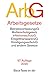 Produktbild Arbeitsgesetze ArbG: mit den wichtigsten Bestimmungen zum Arbeitsverhältnis, Kündigungsrecht, Arbeitsschutzrecht, Berufsbildungsrecht, Tarifrecht, ... und Verfahrensrecht (Beck-Texte im dtv)