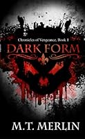 Chronicles of Vengeance, Book 1 DARK FORM 1986309576 Book Cover