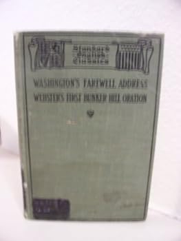 Washington's Farewell Address and Webster's First Bunker Hill Oration