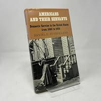 Americans and their servants: Domestic service in the United States from 1800 to 1920 080710860X Book Cover