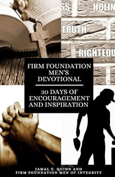 Firm Foundation Men’s Devotional: 30 Days of Encouragement and Inspiration