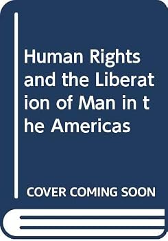 Human Rights and the Liberation of Man in the Americas