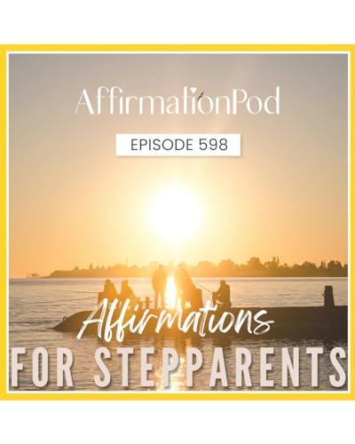 598 Affirmations for Stepparents