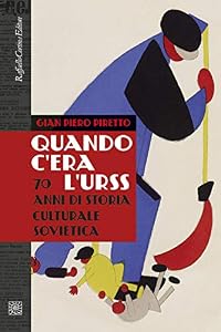 Vedi scheda su Amazon Quando c'era l'URSS. 70 anni di storia culturale sovietica. Nuova ediz.