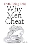 Why Men Cheat: Truth Being Told