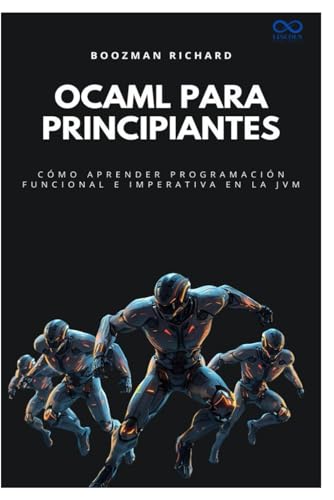 OCaml para principiantes: Cómo aprender program... [Spanish] B0G1S7GDV4 Book Cover