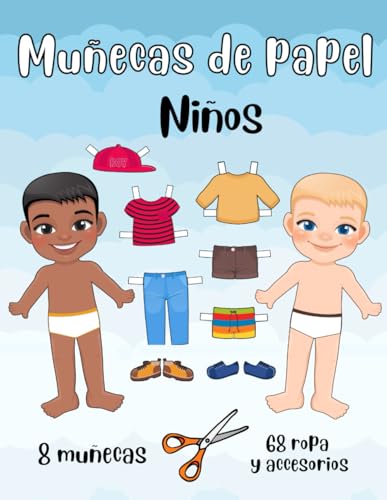 Muñecas de Papel - Niños - 8 Muñecas 68 Ropa y Accesorios: Muñecas de Papel para Recortar y Vestir - Cuaderno de Ejercicios - Recortables para Niñas y Niños