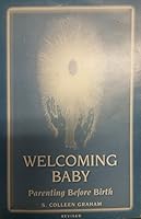 Welcoming Babies: Parenting Before Birth, Revised Edition 0972904115 Book Cover