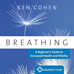 Breathing Audiobook By Ken Cohen M.A. cover art