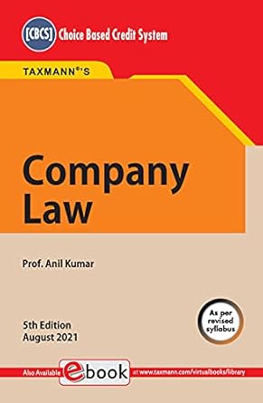 Taxmann's Company Law Most Amended & Updated Comprehensive Student Oriented Book, for Understanding of Provisions of the Companies Act with Case Laws, Illustrations, Flow Charts, etc. | CBCS [Paperback] Prof. Anil Kumar
