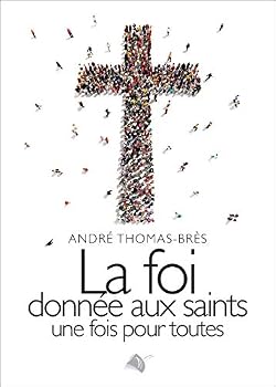 Paperback La foi donnée aux saints une fois pour toutes [French] Book