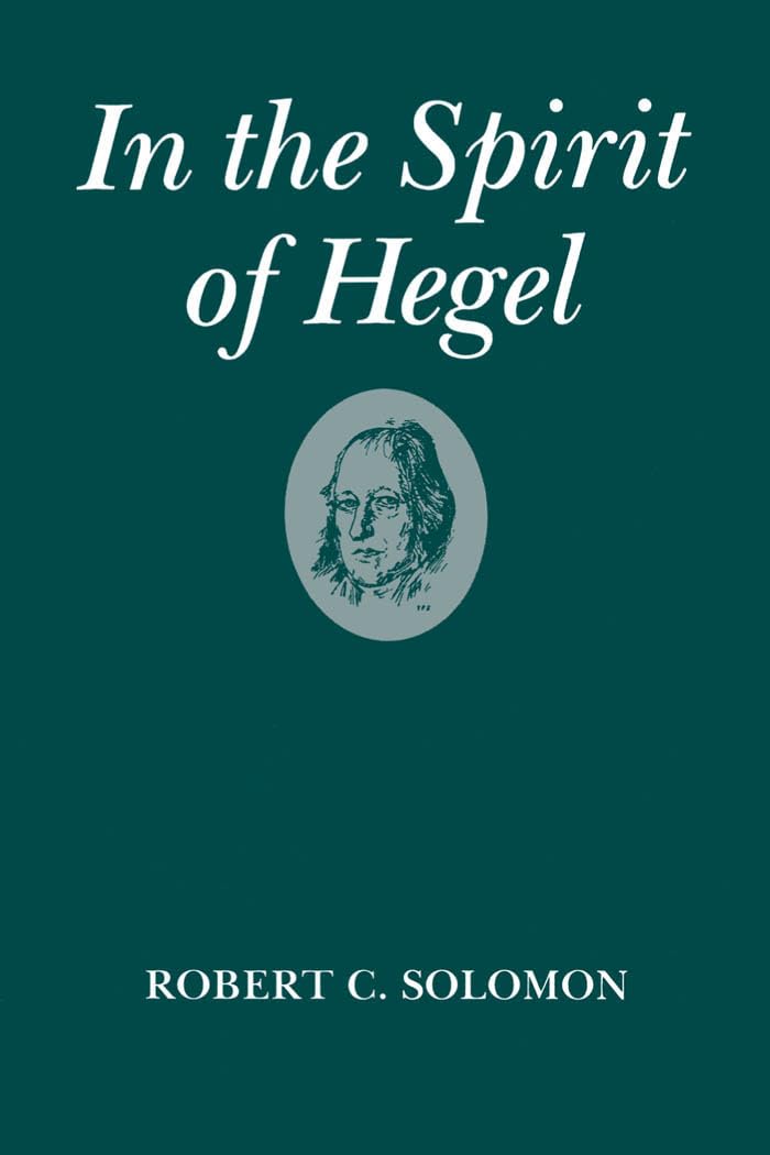 In the Spirit of Hegel: A Study of G. W. F. Hegel's "Phenomenology of Spirit"