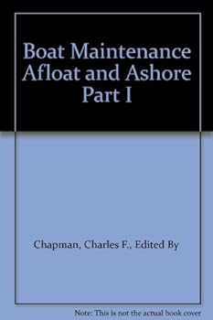 Hardcover Boat Maintenance Afloat and Ashore Part I Book