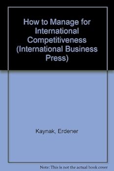 Paperback How to Manage for International Competitiveness (International Business Press) Book