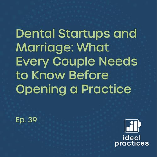 Dental Startups and Marriage: What Every Couple Needs to Know Before Opening a Practice